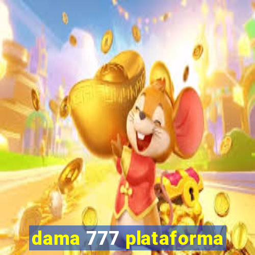 dama 777 plataforma